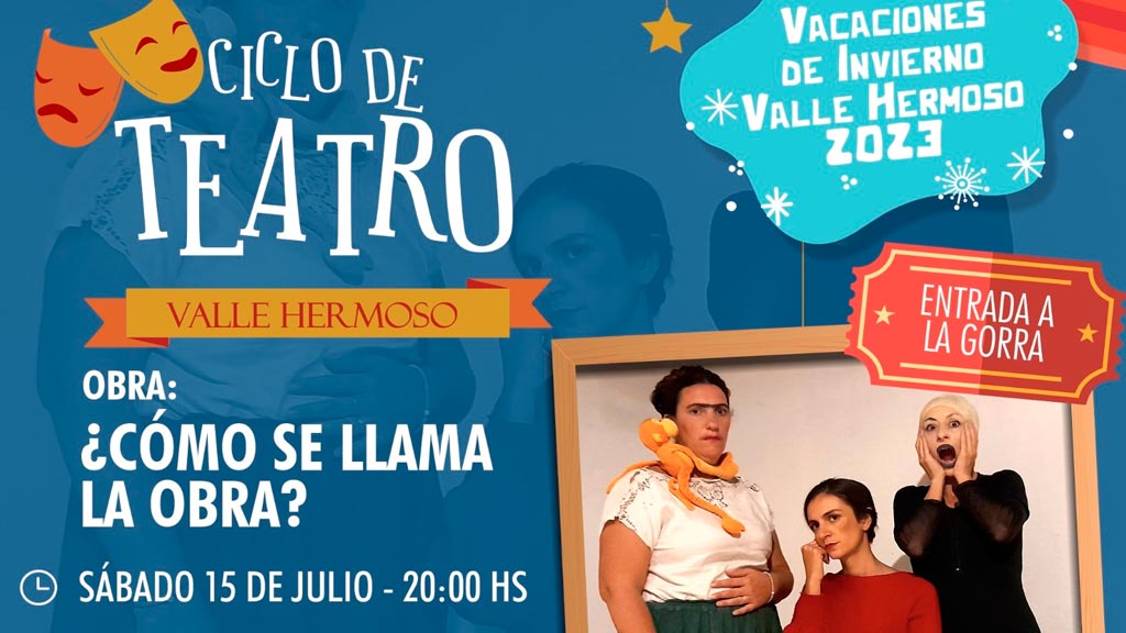 Obra de teatro: Cómo se llama la Obra en Valle Hermoso