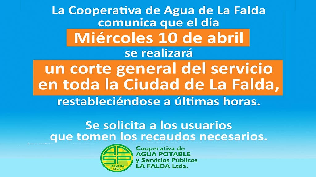 La Cooperativa de Agua de La Falda comunica que el día Miércoles 10 de abril se realizará un corte general